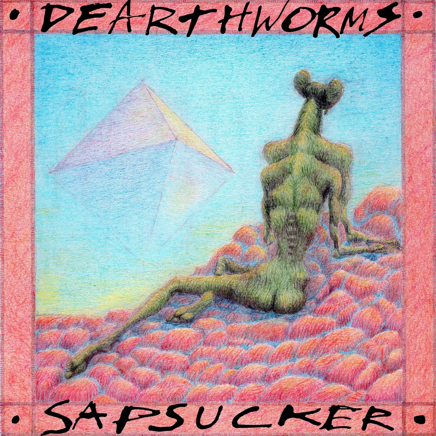 Dearthworms - Sapsucker [VINYL]