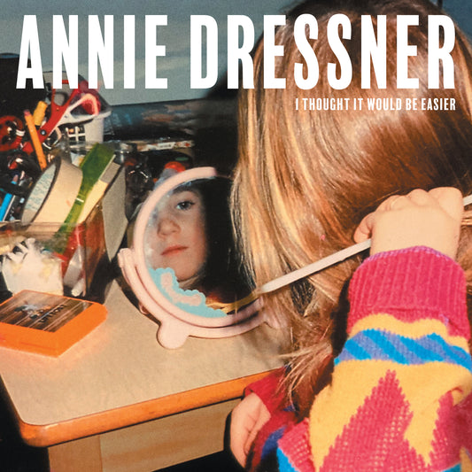 Annie Dressner - I Thought It Would Be Easier [VINYL]
