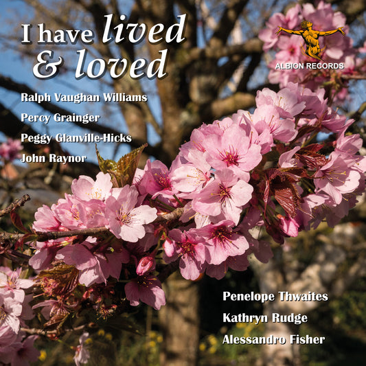 Rudge Fisher Thwaites - I Have Lived & Loved [CD]