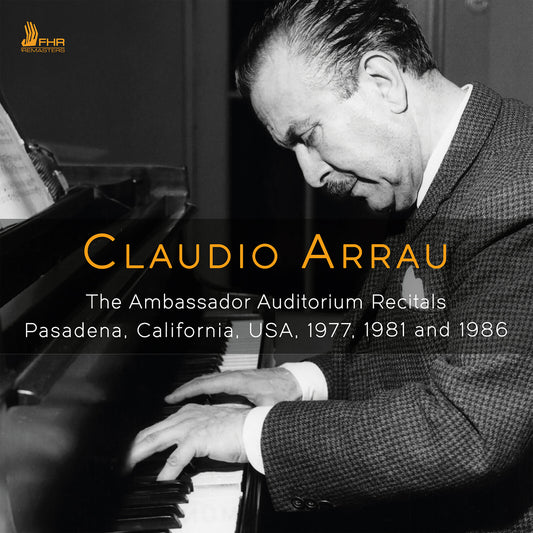 Claudio Arrau - The Ambassador Auditorium Recitals, Pasadena, California, Usa, 1977, 1981 And 1986 [CD]