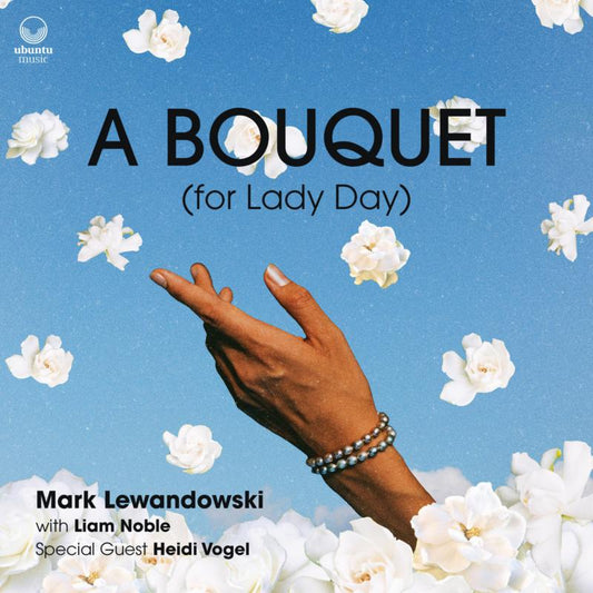 Mark Lewandowski - A Bouquet (for Lady Day) [CD]