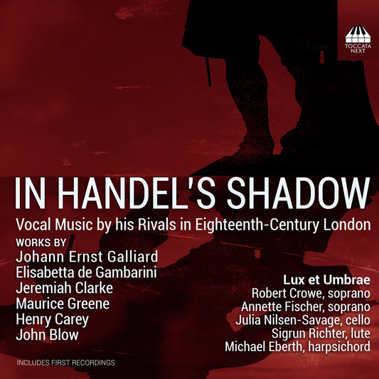 Lux Et Umbrae/crowe/fischer - In Handels Shadow - Vocal Music By His Rivals In Eighteenth-Century London [CD]