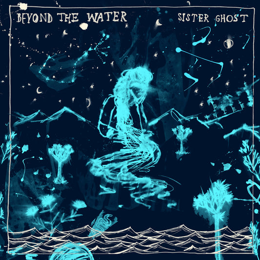 Sister Ghost - Beyond The Water [VINYL]