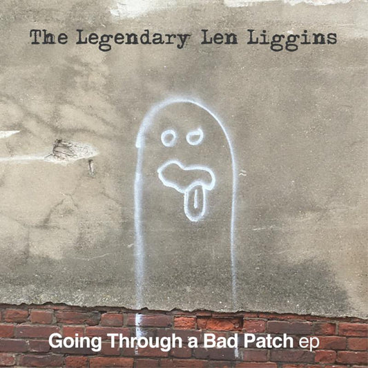 The Legendary Len Liggins - Going Through A Bad Patch Ep [CD]