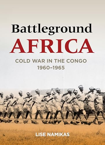 Battleground Africa: Cold War in the Congo