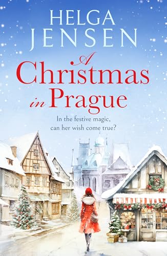 A Christmas in Prague : A gorgeously festive later in life romance