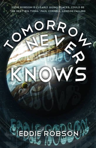 Tomorrow Never Knows (Snowbooks Fantasy Originals)