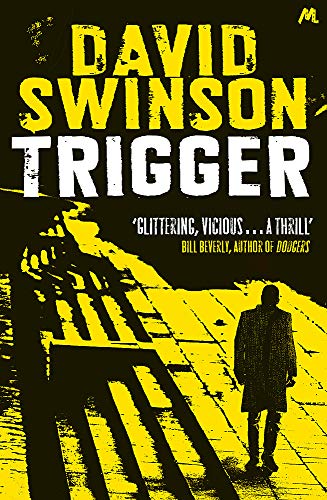 Trigger: The gritty new thriller by a former Major Crimes detective