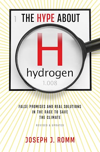 The Hype about Hydrogen, Revised Edition : False Promises and Real Solutions in the Race to Save the Climate