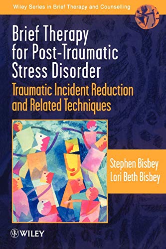 Brief Therapy for Post-traumatic Stress Disorder: Traumatic Incident Reduction and Related Techniques