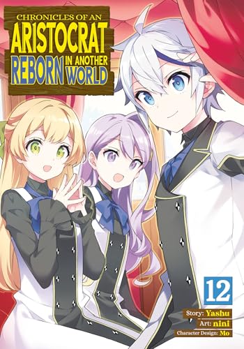 Chronicles of an Aristocrat Reborn in Another World (Manga) Vol. 12 : 12