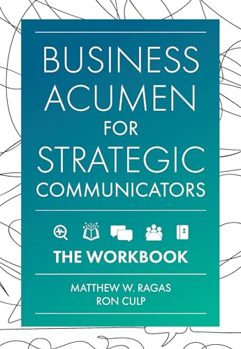 Business Acumen for Strategic Communicators : The Workbook