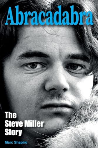 Abracadabra : The Steve Miller Story