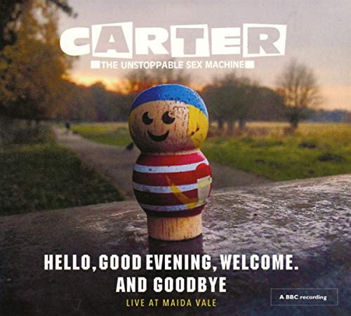 Carter The Unstoppable Sex Mac - HELLO, GOOD EVENING, WELCOME. AND GOODBYE: LIVE AT MAIDA VALE [CD]