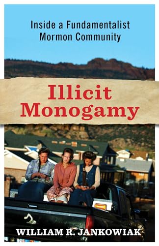 Illicit Monogamy: Inside a Fundamentalist Mormon Community