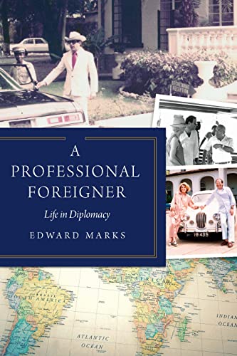 A Professional Foreigner : Life in Diplomacy