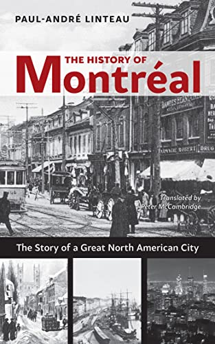 The History of Montreal : The Story of Great North American City