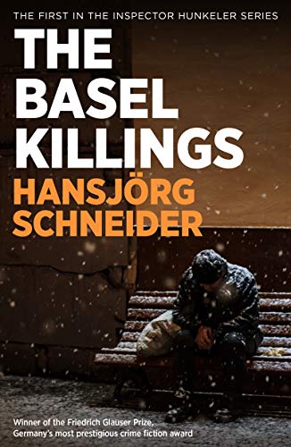 The Basel Killings: Police Inspector Peter Hunkeler Investigates: 1 (Inspector Hunkeler Investigates)