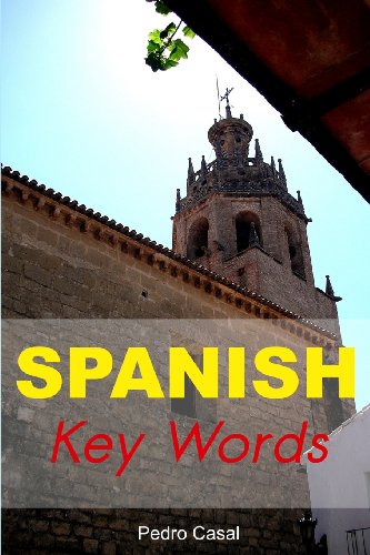 Spanish Key Words : Learn Spanish Easily: 2000-word Vocabulary Arranged by Frequency, with Dictionaries : v. 14