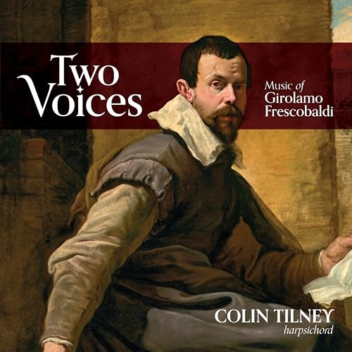 Colin Tilney - Two Voices: Music Of Girolamo Frescobaldi [CD]