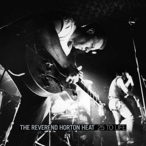 Reverend Horton Heat - 25 To Life [CD]