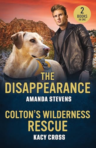 The Disappearance / Colton's Wilderness Rescue : The Disappearance / Colton's Wilderness Rescue (the Coltons of Dark Canyon)