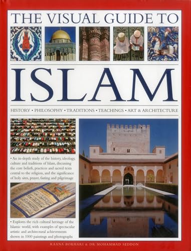 The Visual Guide to Islam : History, Philosophy, Traditions, Teachings, Art & Architecture