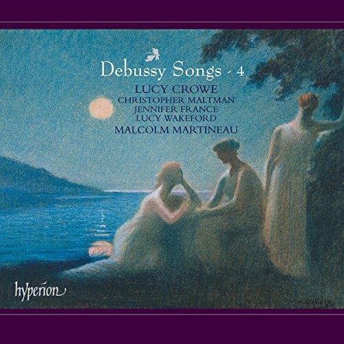 Lucy Crowe, Malcolm Martineau - Claude Debussy: Songs Volume 4 [CD]
