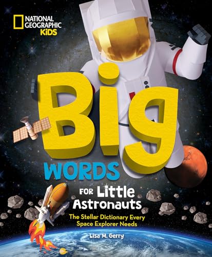 Big Words for Little Astronauts : The Stellar Dictionary Every Space Explorer Needs