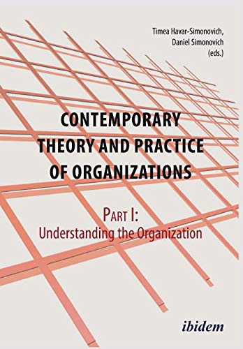 Contemporary Practice and Theory of Organizations
