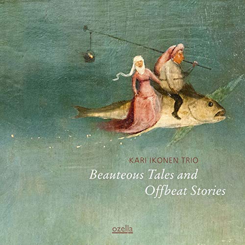 Kari Ikonen Trio - Beauteous Tales and Offbeat Stories [CD]