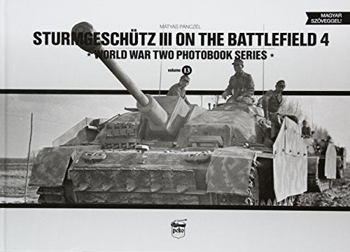 Sturmgeschutz III on the Battlefield 4 (World War Two Photobook Series)