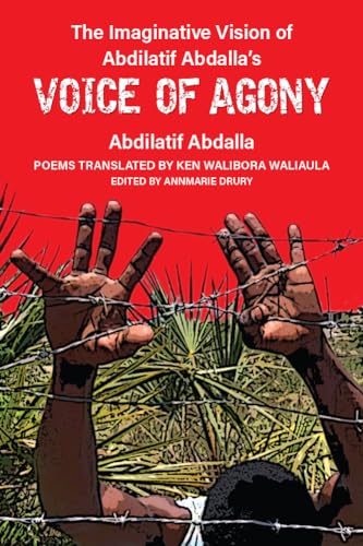 The Imaginative Vision of Abdilatif Abdalla’s Voice of Agony