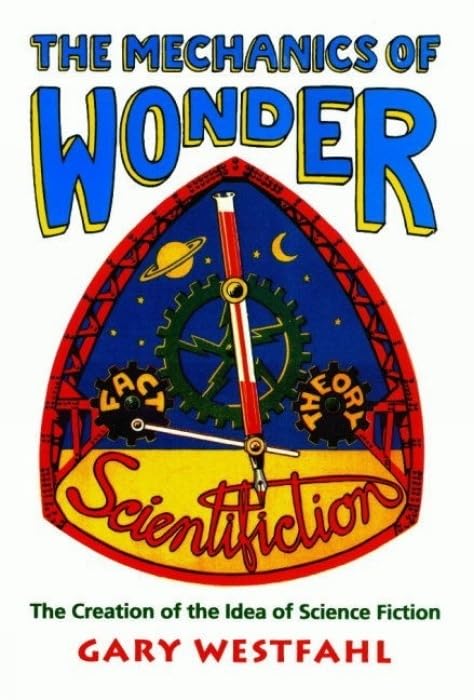 The Mechanics of Wonder : The Creation of the Idea of Science Fiction : 15