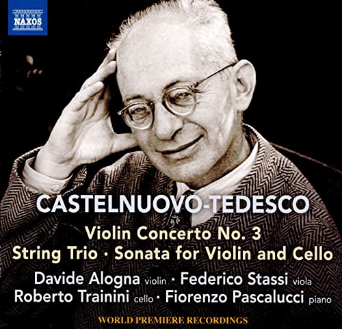 Yang/deutsche Staatsphil - Castelnuovo-Tedesco: Violin Concerto No.3 [Davide Alogna; Fiorenzo Pascalucci; Roberto Trainini; Federico Stassi; Federico Stassi] [Naxos: 8574003] [CD]