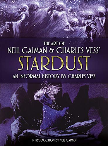 The Art of Neil Gaiman & Charles Vess's Stardust: An Informal History by Charles Vess