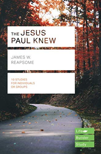 The Jesus Paul Knew (Lifebuilder Study Guides) (Lifebuilder Bible Study Guides)
