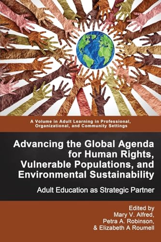 Advancing the Global Agenda for Human Rights, Vulnerable Populations, and Environmental Sustainability : Adult Education as Strategic Partner