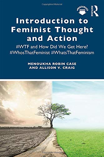 Introduction to Feminist Thought and Action: #wtf and How Did We Get Here? #whosthatfeminist #whatsthatfeminism