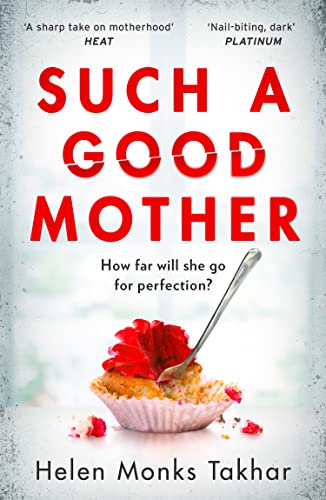 Such a Good Mother: Discover the dark and twisted psychological thriller not to be missed in 2023!