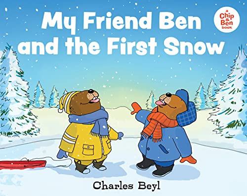 My Friend Ben and the First Snow (A Chip & Ben Book)