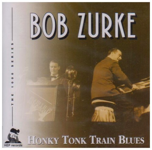 Bob Zurke - Honky Tonk Train Blues [CD]