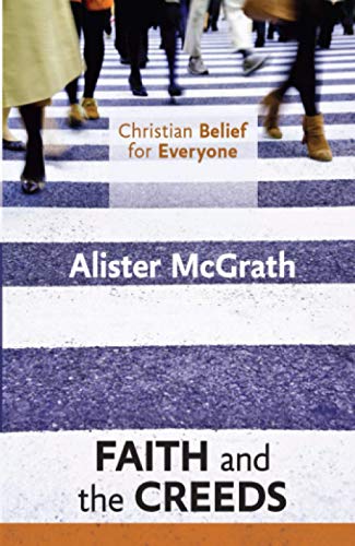 Christian Belief for Everyone: Faith and the Creeds