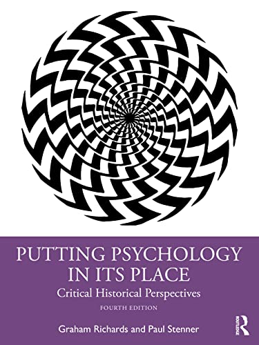 Putting Psychology in its Place: Critical Historical Perspectives