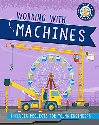 Working with Machines (Kid Engineer)