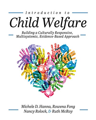 Introduction to Child Welfare : Building a Culturally Responsive, Multisystemic, Evidence-Based Approach