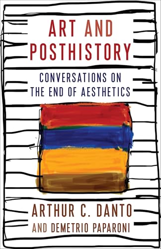Art and Posthistory: Conversations on the End of Aesthetics
