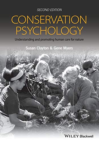 Conservation Psychology: Understanding and Promoting Human Care for Nature, 2nd Edition
