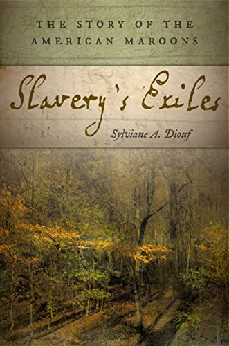 Slaverys Exiles: The Story of the American Maroons