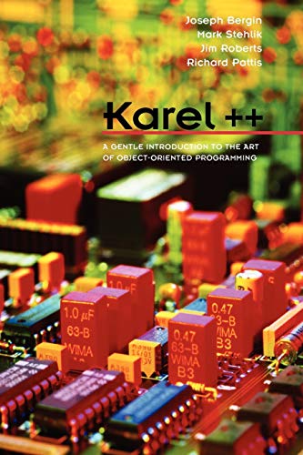 Karel++: A Gentle Introduction to the C++ and Object Oriented Programming